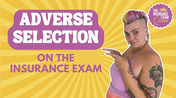 Adverse Selection on the Insurance Exam