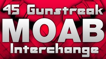 MW3: 45 Gunstreak MOAB :: MOAB Tutorial- Interchange