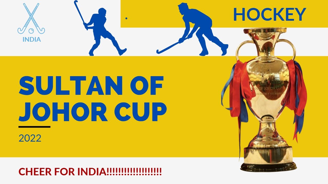 Sultan of JOHOR Cup 2022 | Sultan of JOHOR Cup Hockey | Sultan of Johor Cup  MALAYSIA | INDIA HOCKEY - YouTube