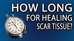 How Long Does It Take To Heal Scar Tissue