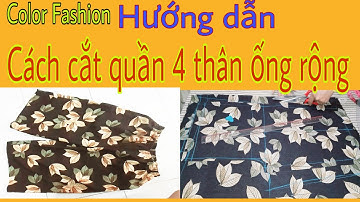 Hướng dẫn cách cắt quần 4 thân ống rộng | Color Fashion