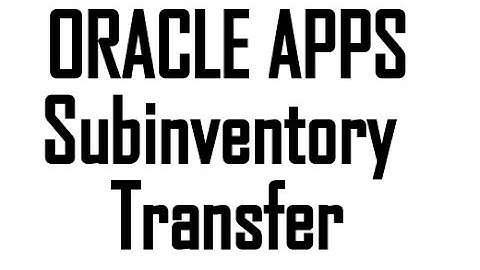Subinventory Transfer, Inventory Oracle Apps - RB