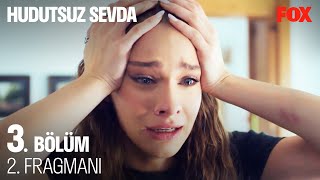 Hudutsuz Sevda 3. Bölüm 2. Fragmanı
