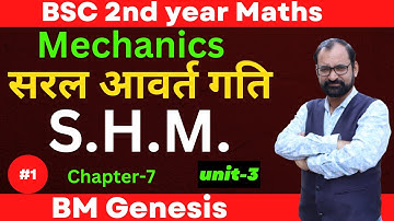 Simple Harmonic Motion | Kinematics | Dynamics | b.sc 2 maths Mechanics \ L-1