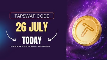 Tapswap Code 26 July Today | If I Started From Scratch Again - I