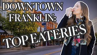 Where to eat in Downtown Franklin, Tn - Best Restaurants when Relocating!