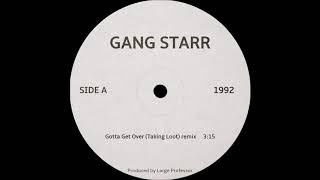 Gang Starr - Gotta Get Over (Taking Loot) (Large Professor Remix) (1992)