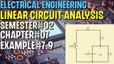 Linear Circuit Analysis | Chapter#07 | Example#7.9 | Basic Engineering Circuit Analysis