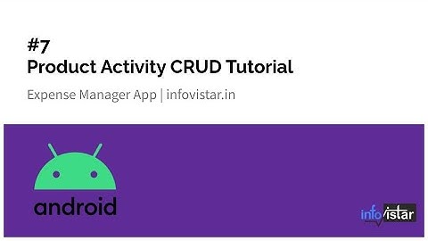 #7 Product Activity CRUD Tutorial | Expense Manager Android App | Infovistar #androidtutorial