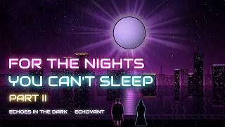 ECHOVANT – Echoes in the Dark, Pt. II (Official Music Video) | Dark Synth-Pop / Darkwave