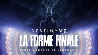 Destiny 2 : La Forme Finale | Bande-annonce de lancement [FR]