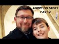 Single Dad Adoption | Adoption Story Part 2 | Foster Care Behaviors