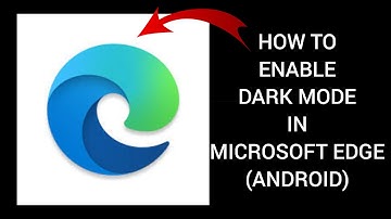 How To Enable Dark Mode In Microsoft Edge (Android)|| Rsha26 Solutions