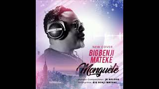 BIG BENJI MATEKE (  COVER )                Monguèlè ( A/C: Jr NELSON )