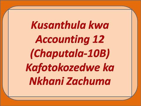 Kusanthula kwa Accounting 12 (Chaputala-10B) Kafotokozedwe ka Nkhani Zachuma