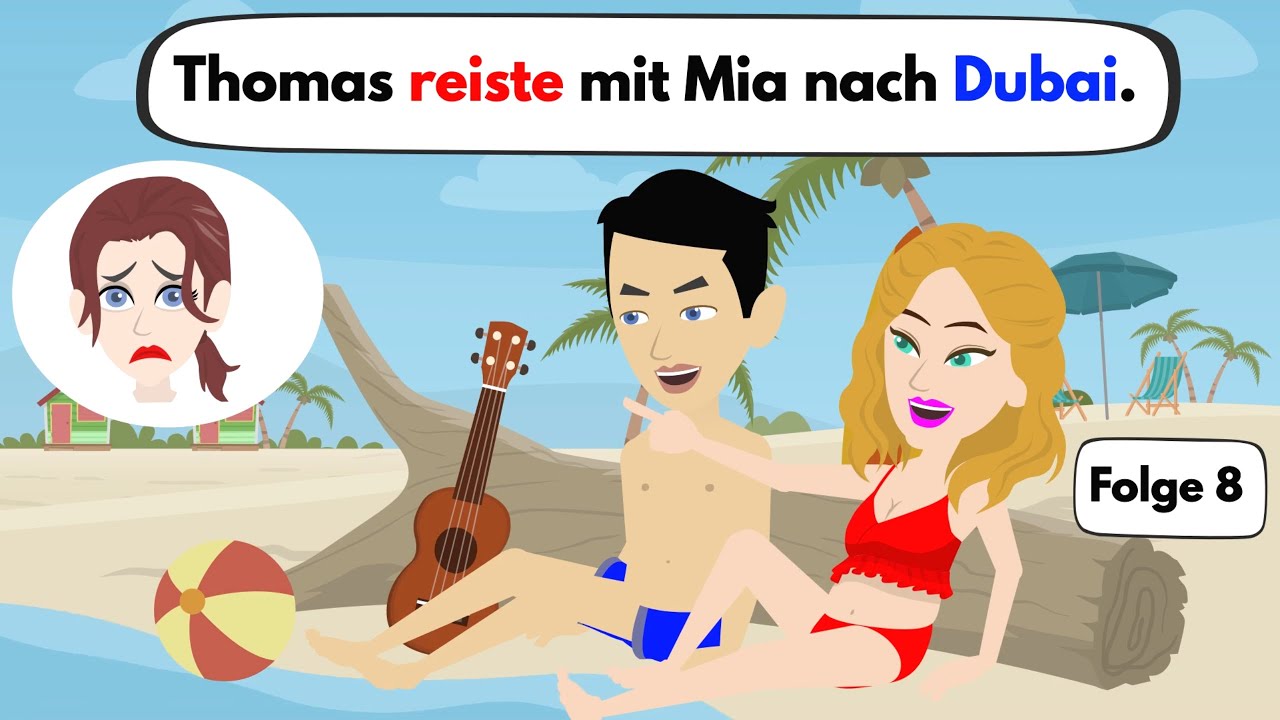 Учите немецкий | Томас поехал в Дубай с Мией 👙🏝️ | Словарный запас и важные глаголы