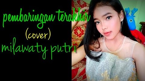 Pembaringan Terakhir (cover) milawaty putri