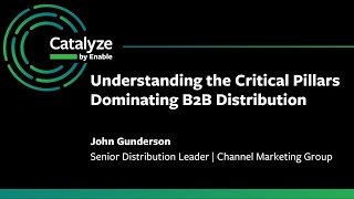 Catalyze 2025: Understanding the Critical Pillars Dominating B2B Distribution