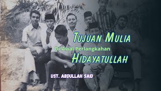 Pesan Ust. Abdullah Said Untuk DPP, Petugas-petugas di Cabang dan Korwil Hidayatullah