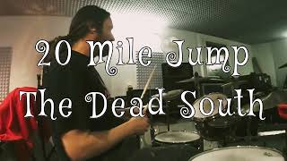 The Dead South/ 20 Mile Jump/ Drum Cover