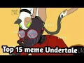 Top 15 meme Undertale / Топ 15 меме Андертейл