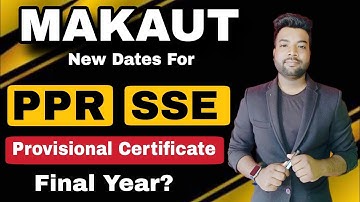MAKAUT PPR & SSE New Update | Provisional Certificate vs Final Certificate.
