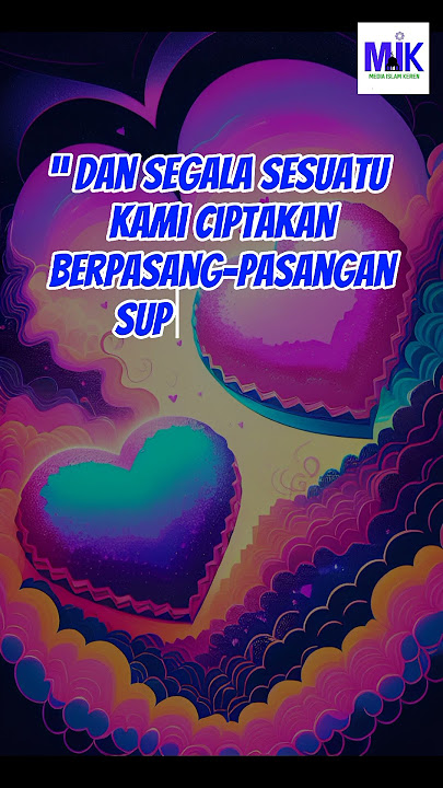 Ayat tentang cinta dalam Al Quran QS. Az Zariyat: 49   / dakwah islam Singkat short shorts Status WA