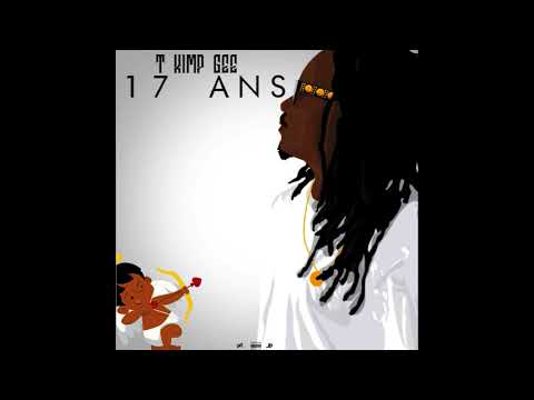 T KIMP GEE - 17 ANS ( Prod. By Magistral Beats ) (AUDIO)