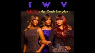 SWV - M.C.E.  ( Man Crush Everyday ) chords