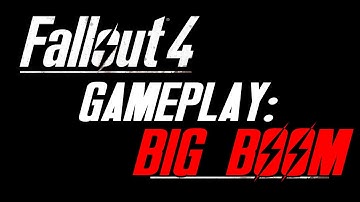 Fallout 4 Gameplay: Big Boom