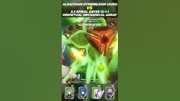 Genshin Impact - Alhaitham Hyperbloom VS 3.3 Spiral Abyss 12-1-1 Perpetual Mechanical Array in 58sec