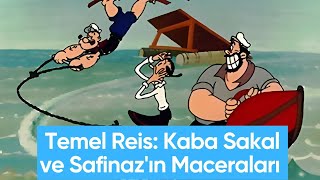 ⚓️ Temel Reis: Kaba Sakal ve Safinaz&#39;ın Maceraları 🌊 | Denizlerin Eğlenceli Hikayesi