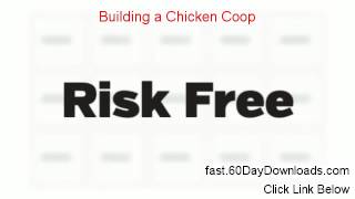 Building A Chicken Coop 2014 (our Review And Instant Access)