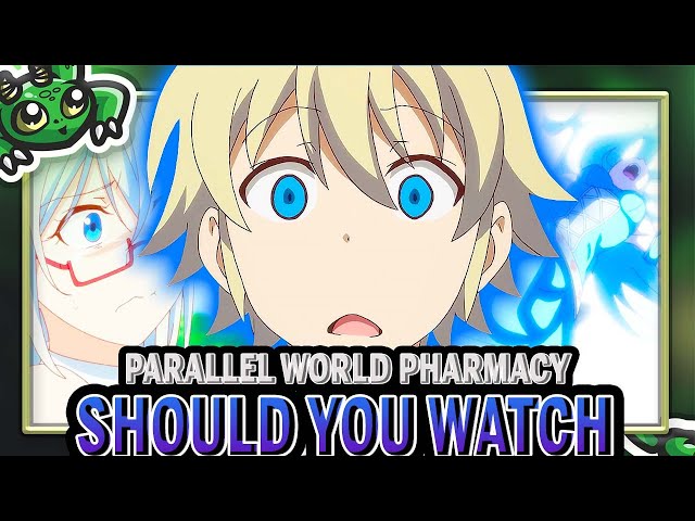 Parallel World Pharmacy is Worth Your Time! Why Its Better Than Most Isekai  (Isekai Yakkyoku) 