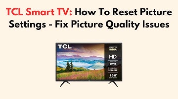 TCL Smart TV: How To Reset Picture Settings - Fix Picture Quality Issues