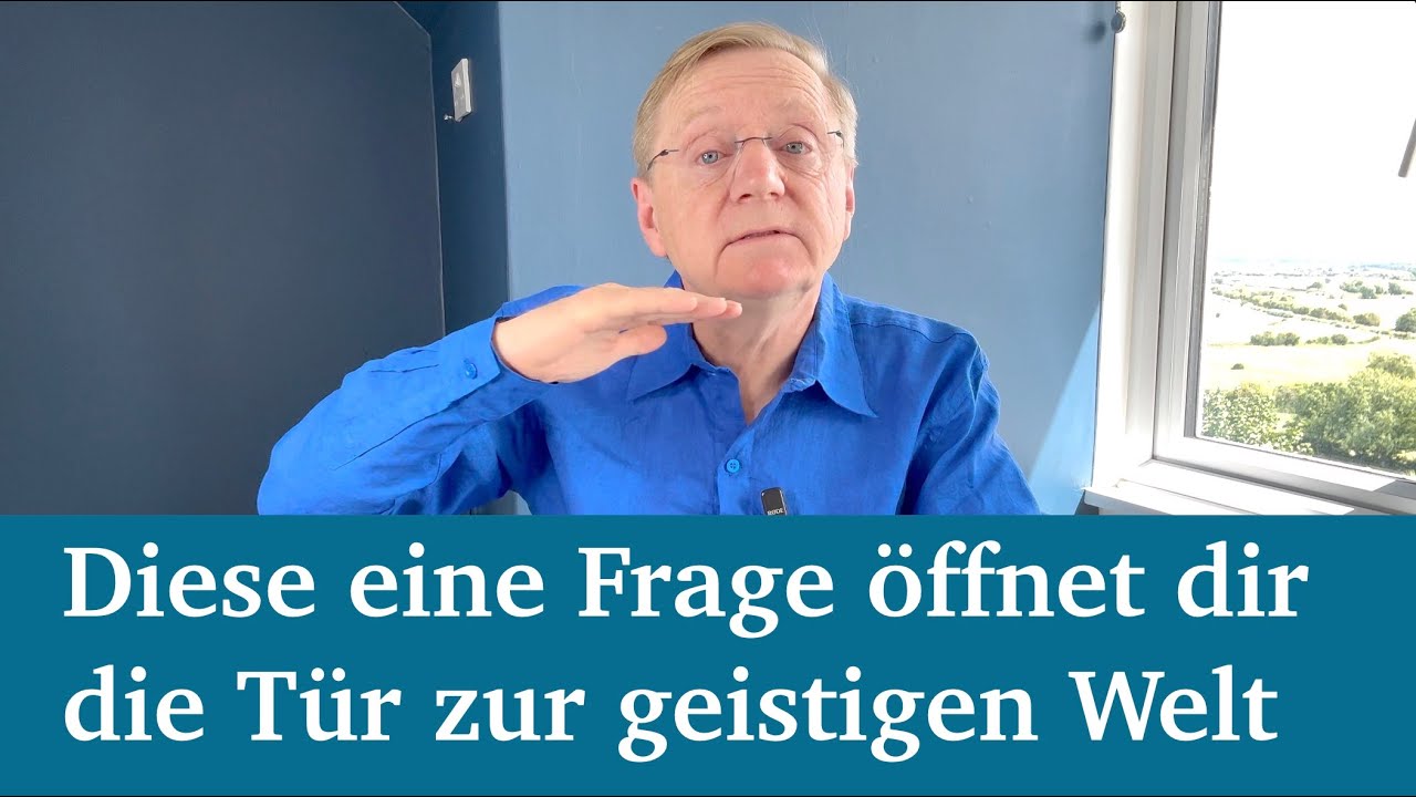 Diese eine Frage öffnet dir die Tür zur geistigen Welt
