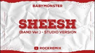 BABYMONSTER - SHEESH (BAND Ver.) // Studio Version