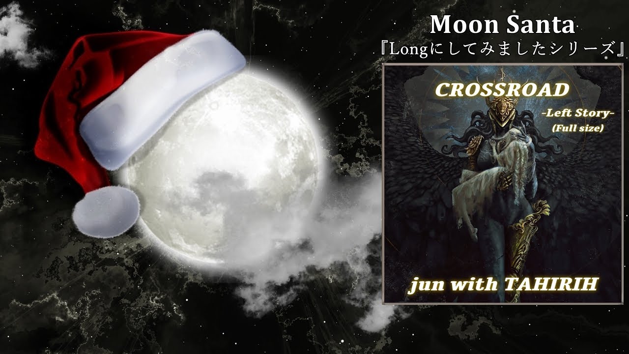 CROSSROAD ～Left Story～ (Full size) [M.S Edit]／jun with TAHIRIH