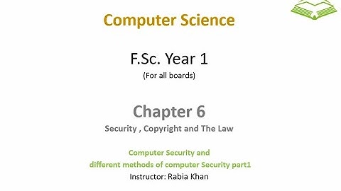 FSc Computer Science Book 1, CH 6, LEC 92: Computer Security (part 1)