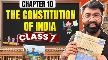 The Constitution of India | Class 7 Social Science Chapter 10 | New NCERT | By Gautam Lakhani