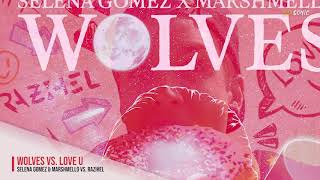 Selena Gomez \u0026 Marshmello vs. Razihel - Wolves vs. Love U (Mashup)