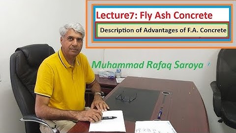 Lecture 7: Advantages of Fly Ash Concrete