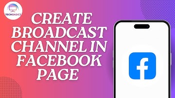 How to Create Broadcast Channel in Facebook Page