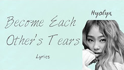 Video Mix - Hyolyn- 'Become Each Other's Tears' (Hwarang: The Beginning OST, Part 5) [Han|Rom|Eng lyrics] - Playlist 