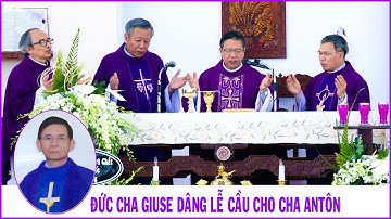 Đức Cha Giuse Giám Quản TGP Sài Gòn - Dâng Thánh lễ cầu cho Cha cố Antôn Nguyễn Văn Toàn