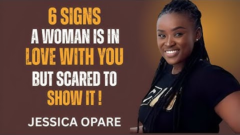 6 Signs a Woman Is in Love With You But Scared to Show It | JESSICA OS