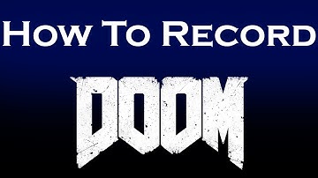 How To Record Doom 2016 on PC Using Nvidia Shadowplay