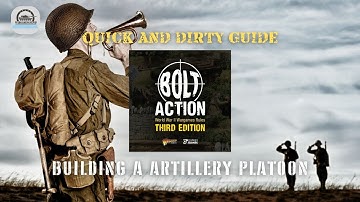 Bolt Action 3rd Edition - Quick and Dirty Guide to Building an Artillery Platoon [VLOG]
