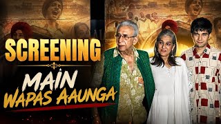 Screening | Main Wapas Aaunga | Naseeruddin Shah, Ahsaas Channa, Ramesh Taurani & Other Celebs
