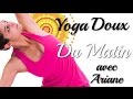 Yoga Doux - Pratique courte du Matin avec Ariane